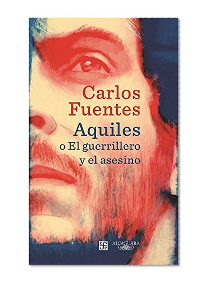 Aquiles o el guerrillero y el asesino (Achilles or The Warrior and the Murderer) (Spanish Edition)