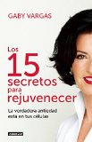 "Los 15 secretos" para rejuvenecer / 15 Secrets for Rejuvenating (Spanish Edition)