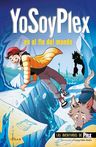 YoSoyPlex en el fin del mundo / IAmPlex at the End of the World. Plex Adventures 2 (Las Aventuras de Plex) (Spanish Edition)