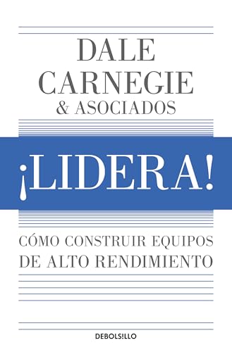 ¡Lidera! Cómo construir equipos de alto rendimiento / Lead!: How to Build a High-Performing Team