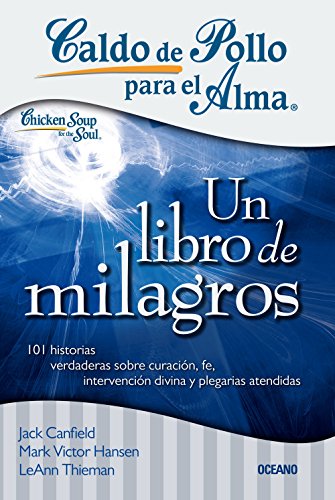 Caldo de pollo para el alma: un libro de milagros