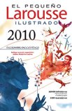 El PequeÃ±o Larousse Illustrado 2010: The Little Larousse Illustrated 2010 (El Pequeno Larousse Ilustrado) (Spanish Edition)