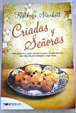 Criadas y senoras / The Help: Tres mujeres a punto de dar un paso extraordinario, una historia con corazon y esperanza / Three Women on the Verge of an Extraordinary Step, a Story (Spanish Edition)