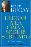 Llegar a La Cima y Seguir Subiendo (Spanish Edition)