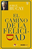 El camino de la felicidad (Spanish Edition)