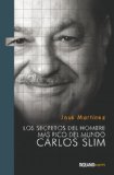 Los Secretos del hombre mÃ¡s rico del mundo. Carlos Slim: Enfoques y estrategias para afrontar conflictos (Liderazgo) (Spanish Edition)