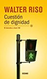 CuestiÃ³n de dignidad: El derecho a decir no (Biblioteca Walter Riso) (Spanish Edition)