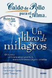 Caldo de pollo para el alma: un libro de milagros