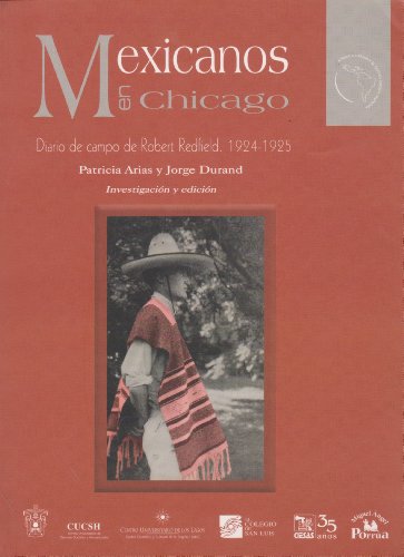 Mexicanos en Chicago. Diario de campo de Robert Redfield, 1924-1925 (America Latina Y El Nuevo Orden Mundial) (Spanish Edition)