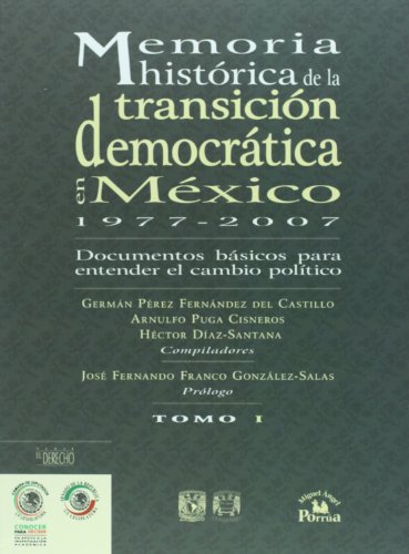 Memoria historica de la transicion democratica en Mexico: 1977-2007. Documentos basicos para entender el cambio politico. 3 Tomos (Conocer Para Decidir/ Knowledge to Decide) (Spanish Edition)