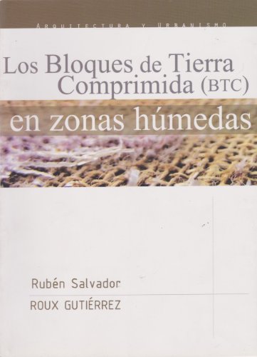 Los bloques de tierra comprimida (BTC) en zonas humedas. (Spanish Edition)