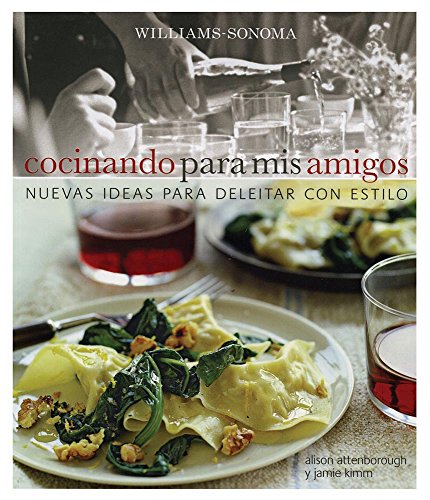 Cocinando para mis Amigos/ Cooking for Friends (Spanish Edition)