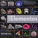 Los elementos / The Elements: Una exploracion visual de todos los atomos que se conocen en el universo / A Visual Exploration of Every Known Atom in the Universe (Spanish Edition)