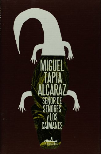 Senor de senores y los caimanes (Mar Abierto / Open Sea) (Spanish Edition)