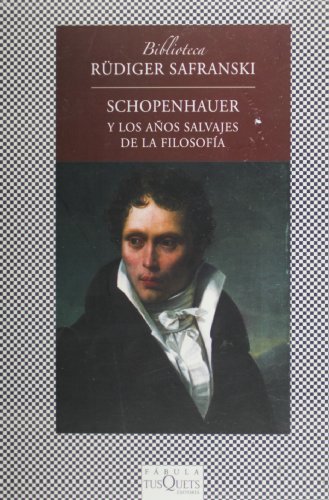 Schopenhauer y los anos salvajes de la filosofia (Spanish Edition)