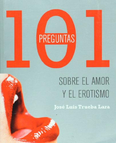 101 preguntas sobre el amor y el erotismo (Spanish Edition)