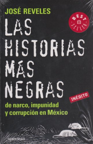 Book Cover Las historias mas negras. De narco, impunidad y corrupcion en Mexico (Spanish Edition)