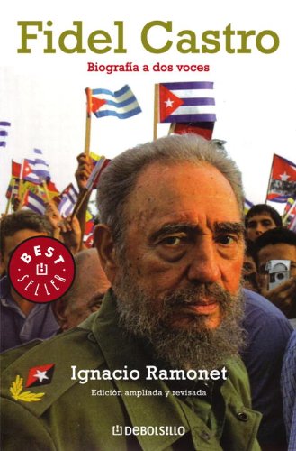 Fidel Castro: Biografia a dos voces (Best Seller (Debolsillo)) (Spanish Edition)