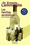 Las familias alcoholicas/ Alcoholic Families: Hay un alcoholico en casa?/ Is There an Alcoholic at Home? (Spanish Edition)