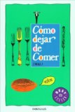 Como dejar de comer, mal (Spanish Edition)