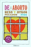 De aborto, sexo y otros pecados (Spanish Edition)