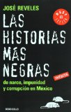 Las historias mas negras. De narco, impunidad y corrupcion en Mexico (Spanish Edition)