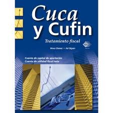 CUCA, CUFIN Y CUFINRE. TRATAMIENTO FISCAL