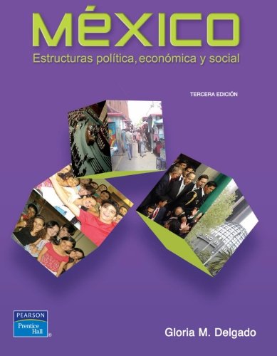 MÃ©xico. Estructuras polÃ­tica, econÃ³mica y social (Spanish Edition)