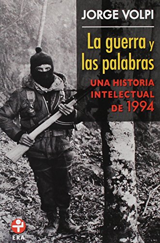 La guerra y las palabras Una Historia Intelectual de 1994 (Spanish Edition)