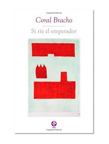 Si rie el emperador (Spanish Edition)