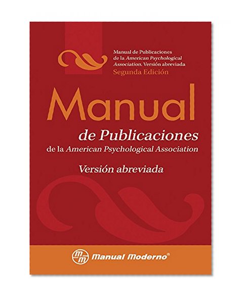Manual de Publicaciones de la American Psychological Association: Version Abreviada (Spanish Edition)