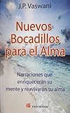 Nuevos bocadillos para el alma. Narraciones que enriqueceran su mente y reavivaran su alma (Spanish Edition)