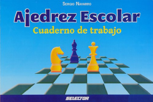 Ajedrez escolar (Spanish Edition)