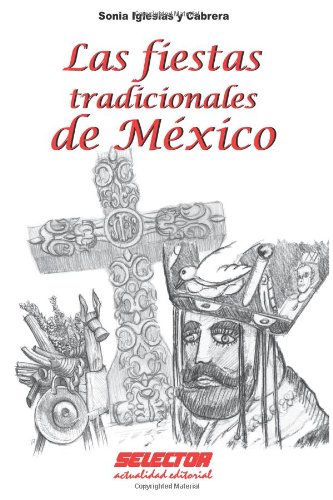 Las fiestas tradicionales de Mexico (Literatura Juvenil / Juvenile Literature) (Spanish Edition)