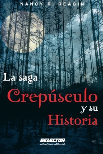 La Saga crepusculo y su historia (Spanish Edition)