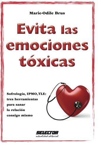 Evita las emociones toxicas (Spanish Edition)