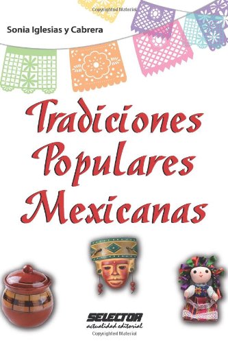 Tradiciones populares mexicanas (Spanish Edition)