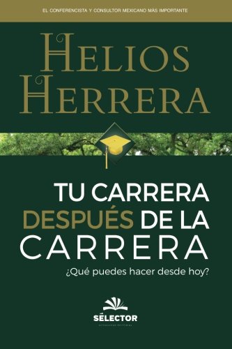 Tu carrera despues de la carrera (Spanish Edition)
