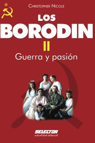 Los borodin ii guerra y pasion (Volume 2) (Spanish Edition)