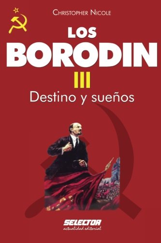 Los borodin iii. destino y suenos (Volume 3) (Spanish Edition)