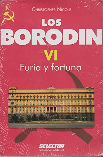 Borodin, Los VI (Furia y fortuna)