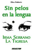 Sin Pelos en la Lengua (Interes General) (Spanish Edition)