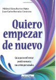 Quiero empezar de nuevo: Guía para enfrentar positivamente tus crisis personales (Spanish Edition)