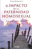 El impacto de la paternidad homosexual (Spanish Edition)