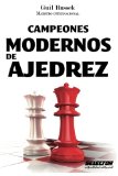 Campeones Modernos de Ajedrez: Maestro Internacional (Spanish Edition)
