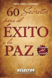 60 secretos para el exito y la paz (Spanish Edition)