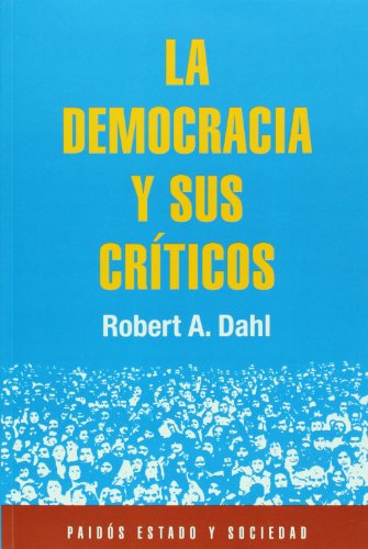 La democracia y sus criticos (Spanish Edition)