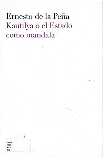 KAUTILYA O EL ESTADO COMO MANDALA