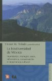 La biodiversidad de MÃ©xico. Inventarios, manejos, usos, informÃ¡tica, conservaciÃ³n e importancia cultural (Spanish Edition)