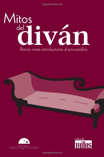 Mitos del divÃ¡n. Breves notas introductorias al psicoanÃ¡lisis (Mitos / Myths) (Spanish Edition)